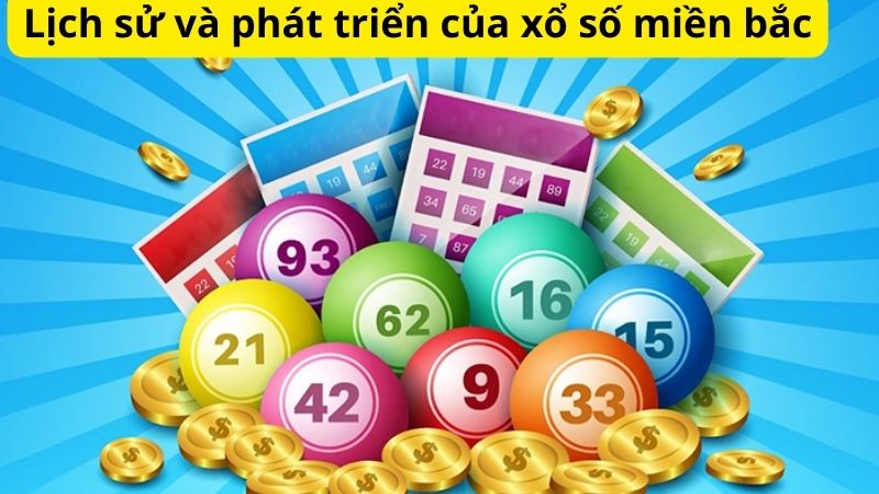 Lịch sử và phát triển của xổ số miền bắc