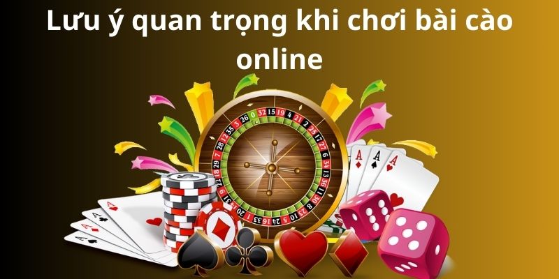 Lưu ý quan trọng khi chơi bài cào online